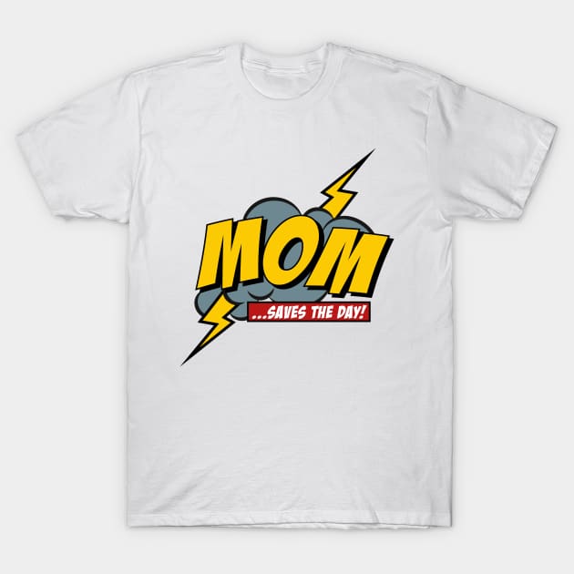 Mom Saves The Day T-Shirt by BrillianD